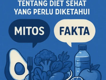 Mitos dan Fakta tentang Diet Sehat yang Perlu Diketahui